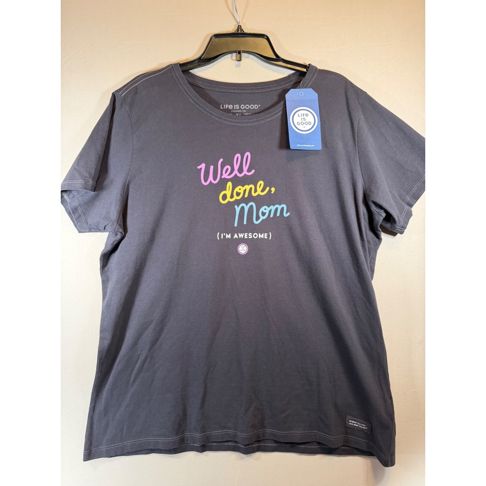 Life is Good Womens XL Crusher Tee Well Done Mom Im Awesome Charcoal Gray NWT